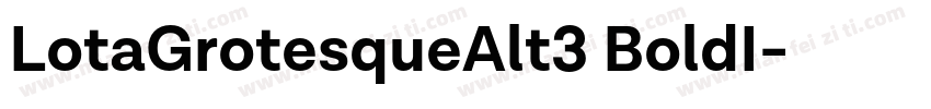LotaGrotesqueAlt3 BoldI字体转换